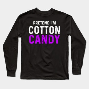 Pretend I'm Cotton Candy Long Sleeve T-Shirt